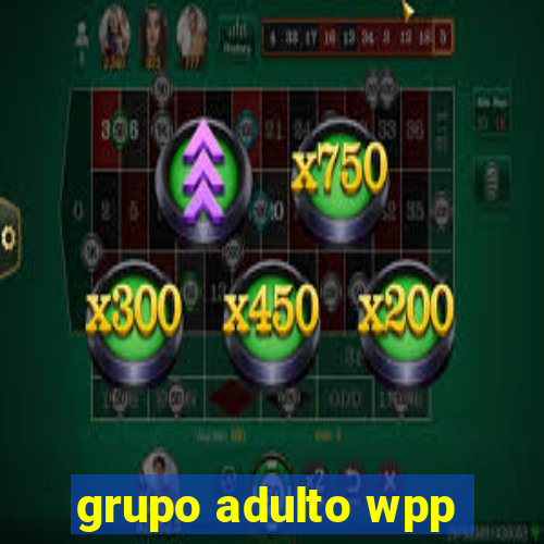 grupo adulto wpp